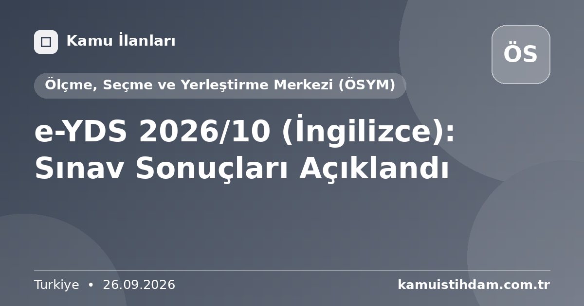 e-YDS 2026/10 (İngilizce): Sınav Sonuçları Açıklandı - Ölçme, Seçme ve Yerleştirme Merkezi (ÖSYM)