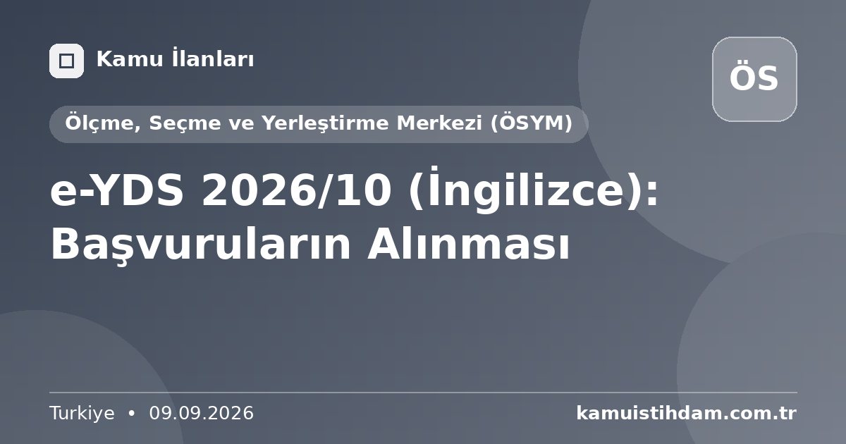 e-YDS 2026/10 (İngilizce): Başvuruların Alınması - Ölçme, Seçme ve Yerleştirme Merkezi (ÖSYM)