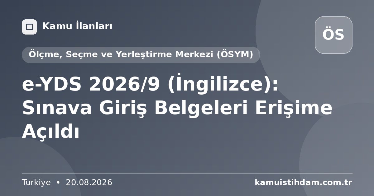 e-YDS 2026/9 (İngilizce): Sınava Giriş Belgeleri Erişime Açıldı - Ölçme, Seçme ve Yerleştirme Merkezi (ÖSYM)
