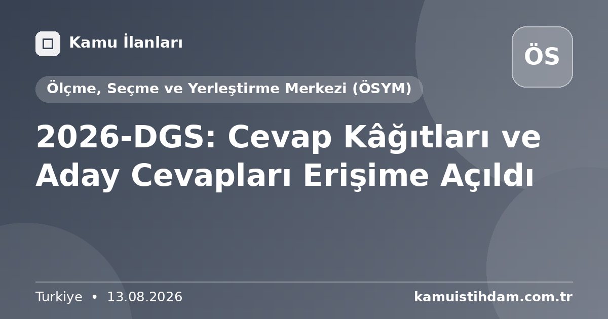 2026-DGS: Cevap Kâğıtları ve Aday Cevapları Erişime Açıldı - Ölçme, Seçme ve Yerleştirme Merkezi (ÖSYM)