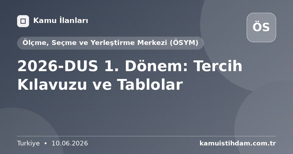 2026-DUS 1. Dönem: Tercih Kılavuzu ve Tablolar - Ölçme, Seçme ve Yerleştirme Merkezi (ÖSYM)