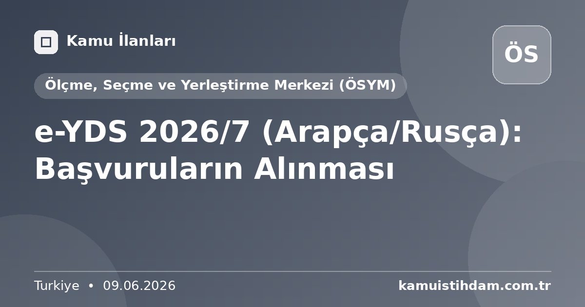 e-YDS 2026/7 (Arapça/Rusça): Başvuruların Alınması - Ölçme, Seçme ve Yerleştirme Merkezi (ÖSYM)