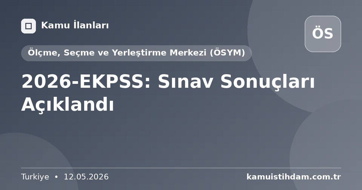 2026-EKPSS: Sınav Sonuçları Açıklandı - Ölçme, Seçme ve Yerleştirme Merkezi (ÖSYM)