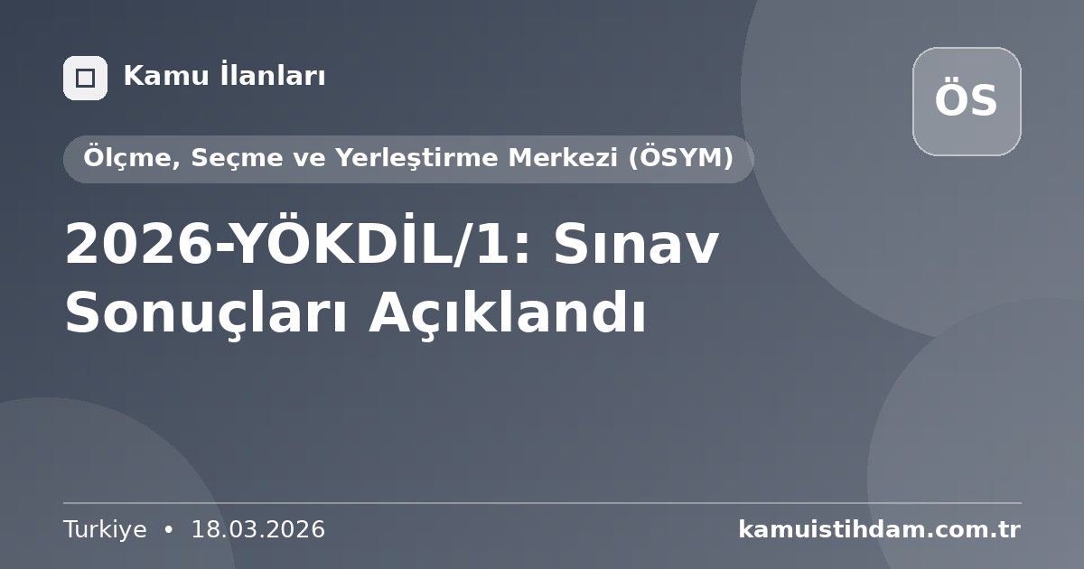 2026-YÖKDİL/1: Sınav Sonuçları Açıklandı - Ölçme, Seçme ve Yerleştirme Merkezi (ÖSYM)