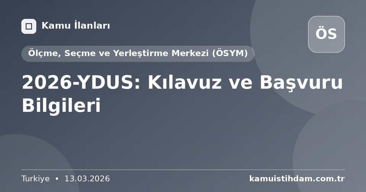 2026-YDUS: Kılavuz ve Başvuru Bilgileri - Ölçme, Seçme ve Yerleştirme Merkezi (ÖSYM)