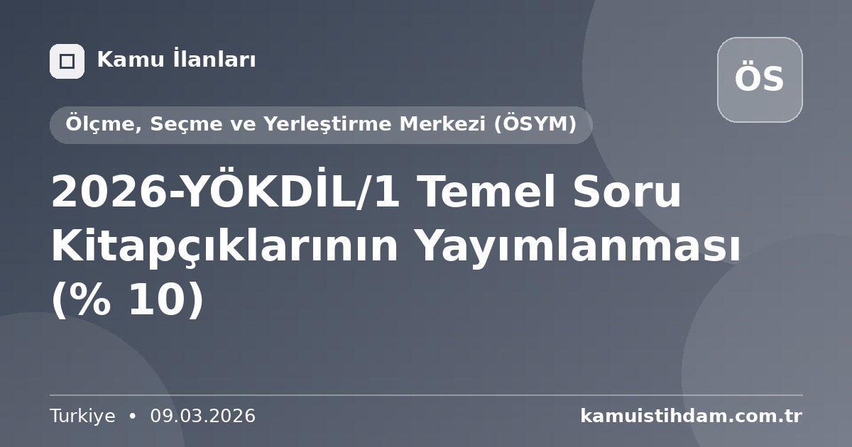 2026-YÖKDİL/1 Temel Soru Kitapçıklarının Yayımlanması (% 10) - Ölçme, Seçme ve Yerleştirme Merkezi (ÖSYM)