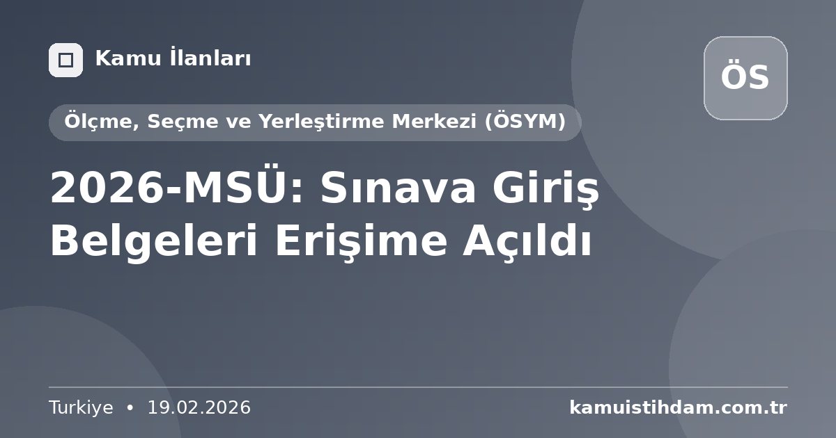 2026-MSÜ: Sınava Giriş Belgeleri Erişime Açıldı - Ölçme, Seçme ve Yerleştirme Merkezi (ÖSYM)