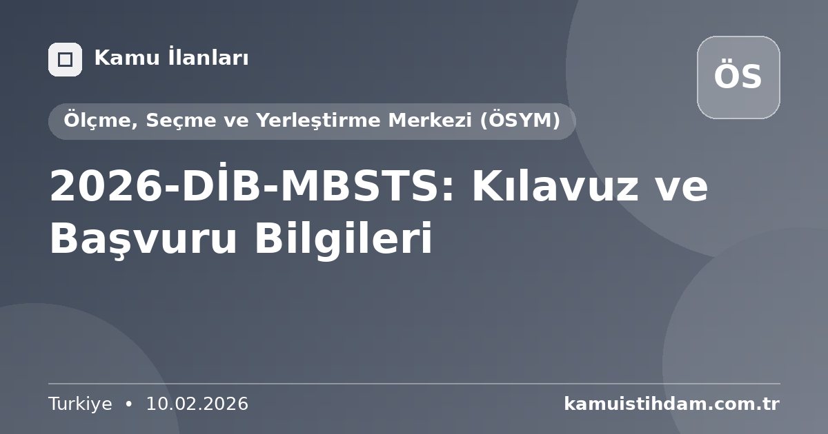 2026-DİB-MBSTS: Kılavuz ve Başvuru Bilgileri - Ölçme, Seçme ve Yerleştirme Merkezi (ÖSYM)
