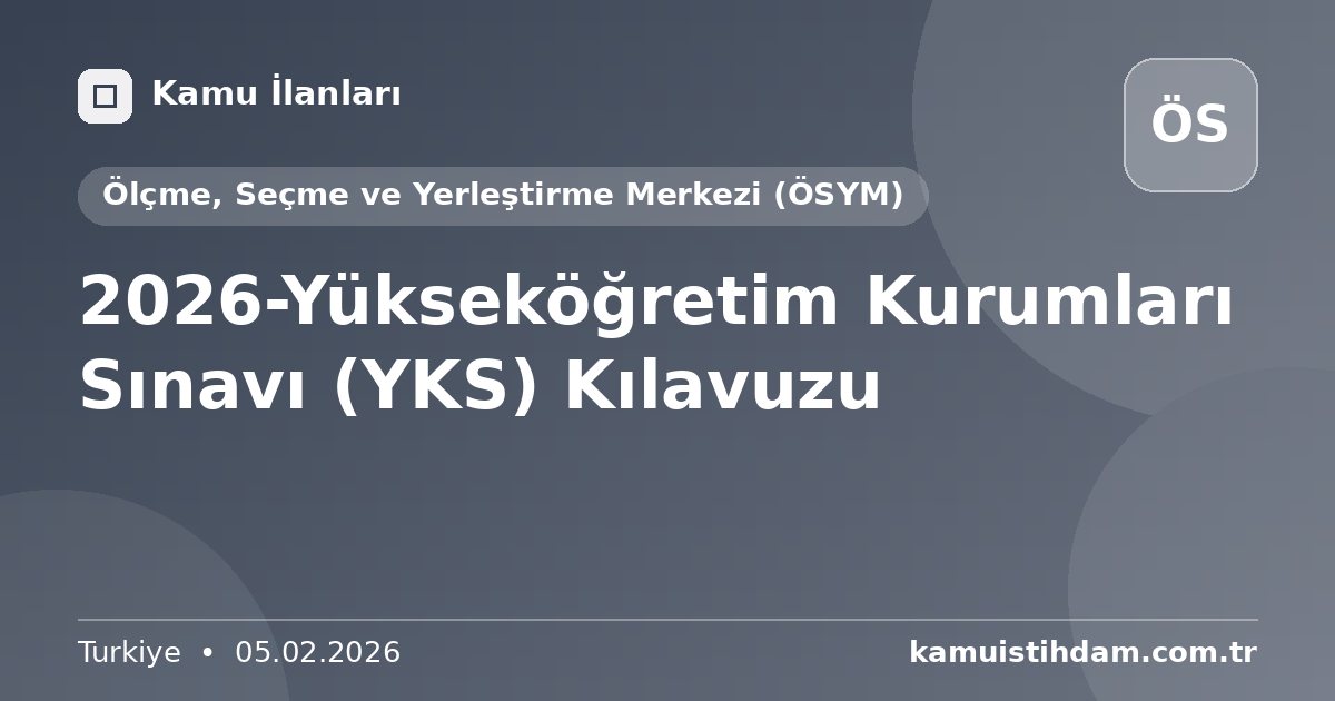 2026-Yükseköğretim Kurumları Sınavı (YKS) Kılavuzu - Ölçme, Seçme ve Yerleştirme Merkezi (ÖSYM)