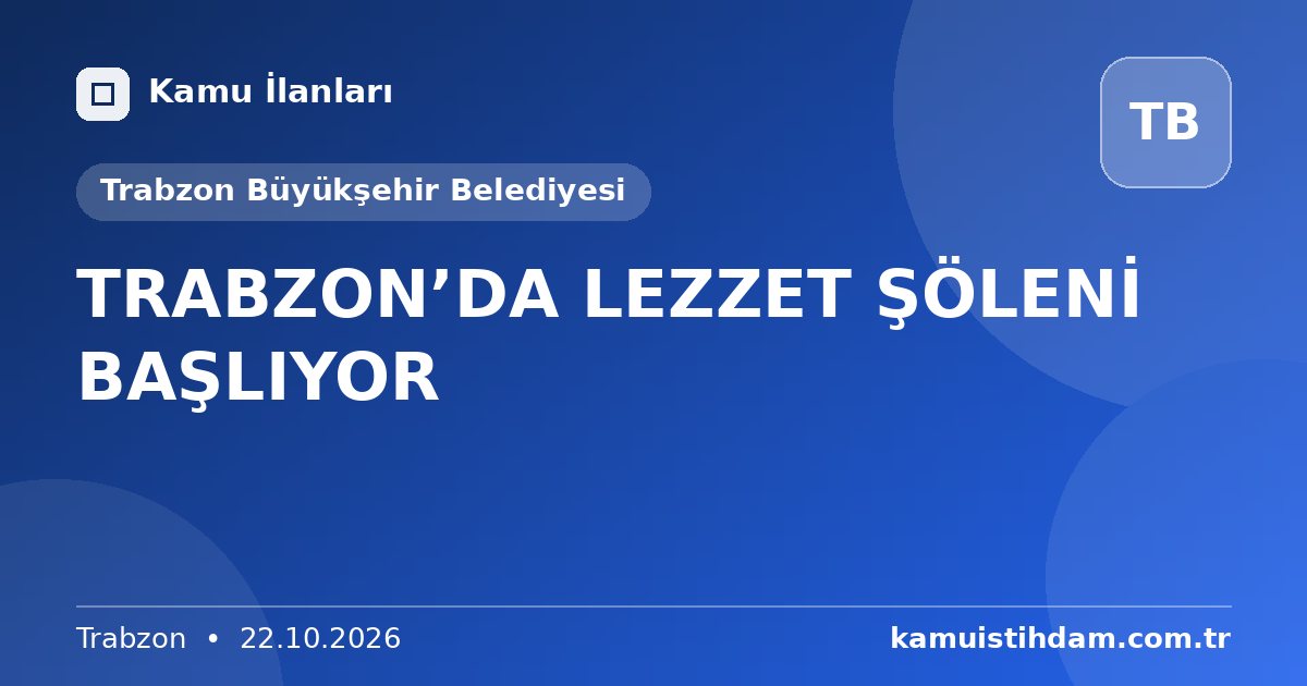 TRABZON’DA LEZZET ŞÖLENİ BAŞLIYOR - Trabzon Büyükşehir Belediyesi