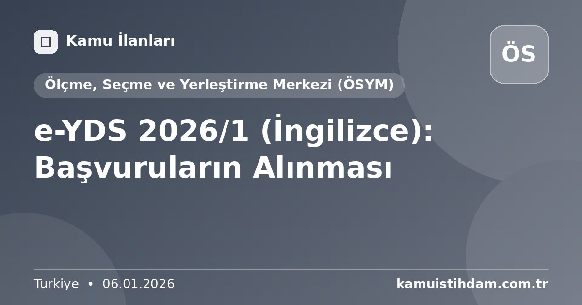 e-YDS 2026/1 (İngilizce): Başvuruların Alınması - Ölçme, Seçme ve Yerleştirme Merkezi (ÖSYM)