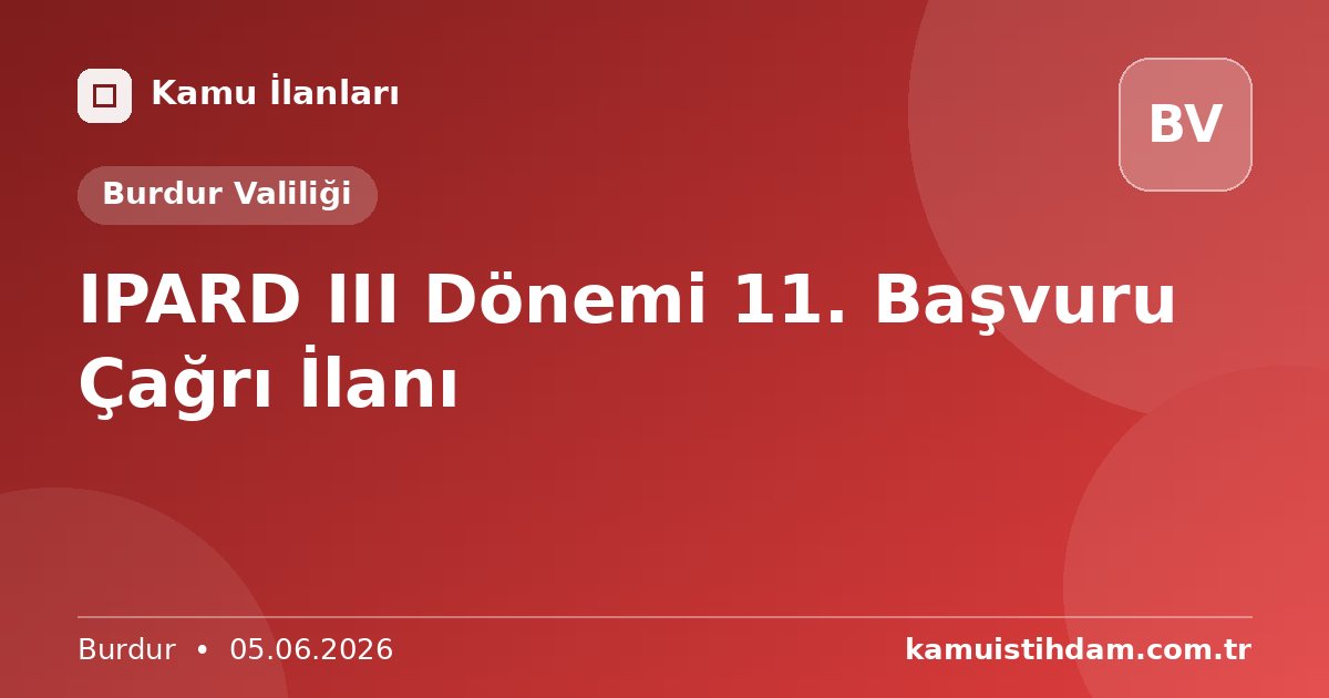 IPARD III Dönemi 11. Başvuru Çağrı İlanı - Burdur Valiliği