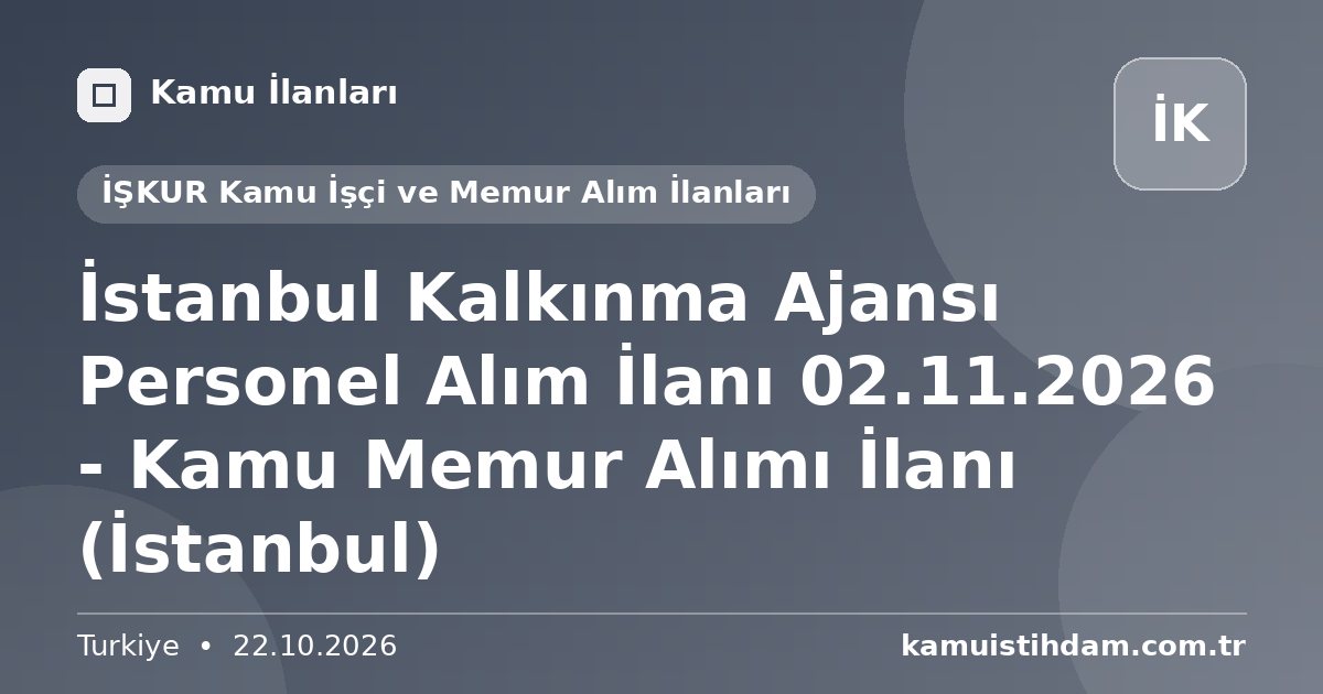 İstanbul Kalkınma Ajansı Personel Alım İlanı 02.11.2026 - Kamu Memur Alımı İlanı (İstanbul) - İŞKUR Kamu İşçi ve Memur Alım İlanları