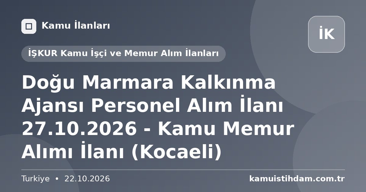 Doğu Marmara Kalkınma Ajansı Personel Alım İlanı 27.10.2026 - Kamu Memur Alımı İlanı (Kocaeli) - İŞKUR Kamu İşçi ve Memur Alım İlanları