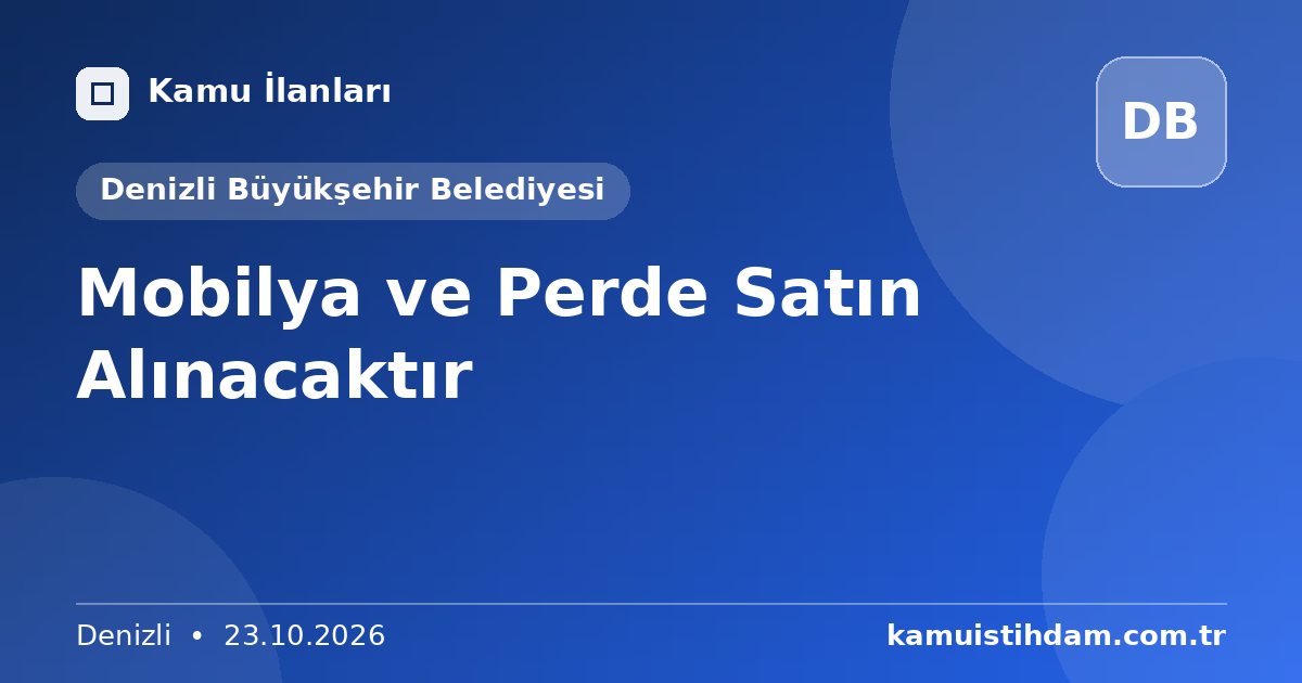 Mobilya ve Perde Satın Alınacaktır - Denizli Büyükşehir Belediyesi