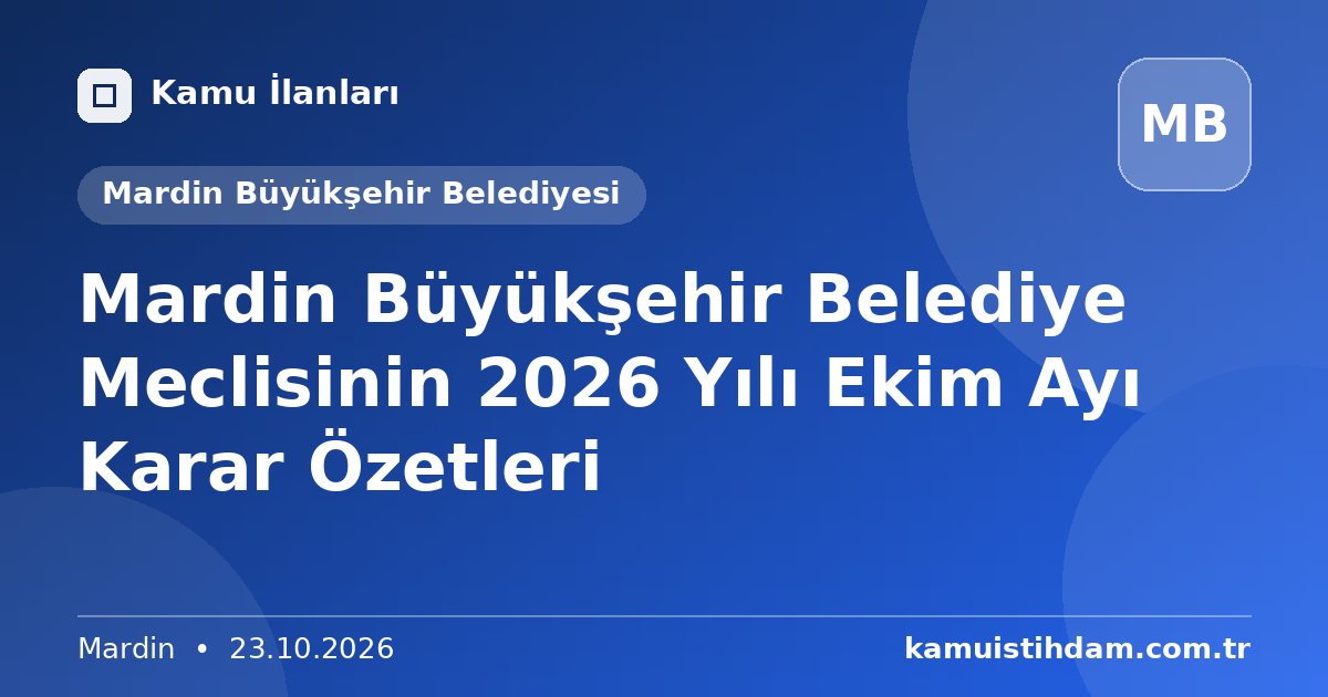 Mardin Büyükşehir Belediye Meclisinin 2026 Yılı Ekim Ayı Karar Özetleri - Mardin Büyükşehir Belediyesi