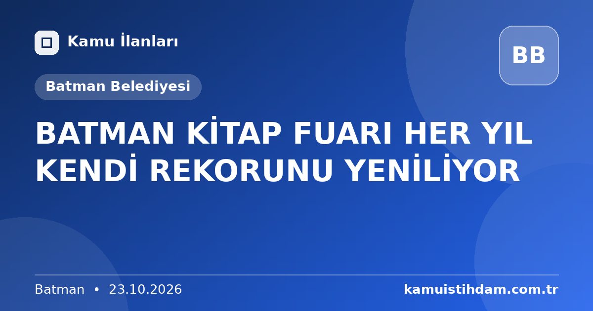 BATMAN KİTAP FUARI HER YIL KENDİ REKORUNU YENİLİYOR - Batman Belediyesi
