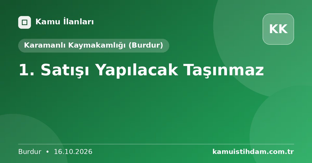 1. Satışı Yapılacak Taşınmaz - Karamanlı Kaymakamlığı (Burdur)