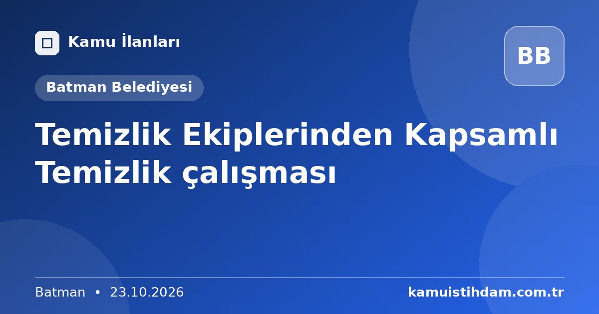 Temizlik Ekiplerinden Kapsamlı Temizlik çalışması - Batman Belediyesi