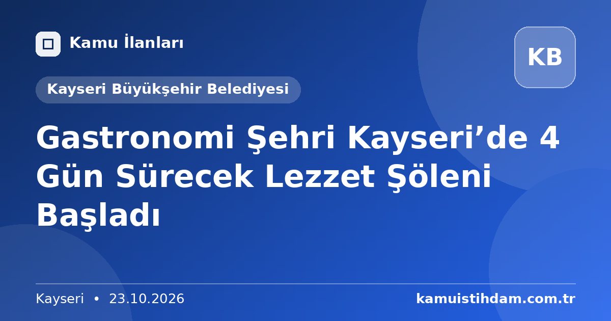 Gastronomi Şehri Kayseri’de 4 Gün Sürecek Lezzet Şöleni Başladı - Kayseri Büyükşehir Belediyesi