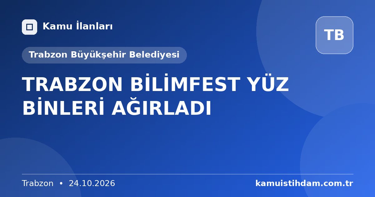 TRABZON BİLİMFEST YÜZ BİNLERİ AĞIRLADI - Trabzon Büyükşehir Belediyesi