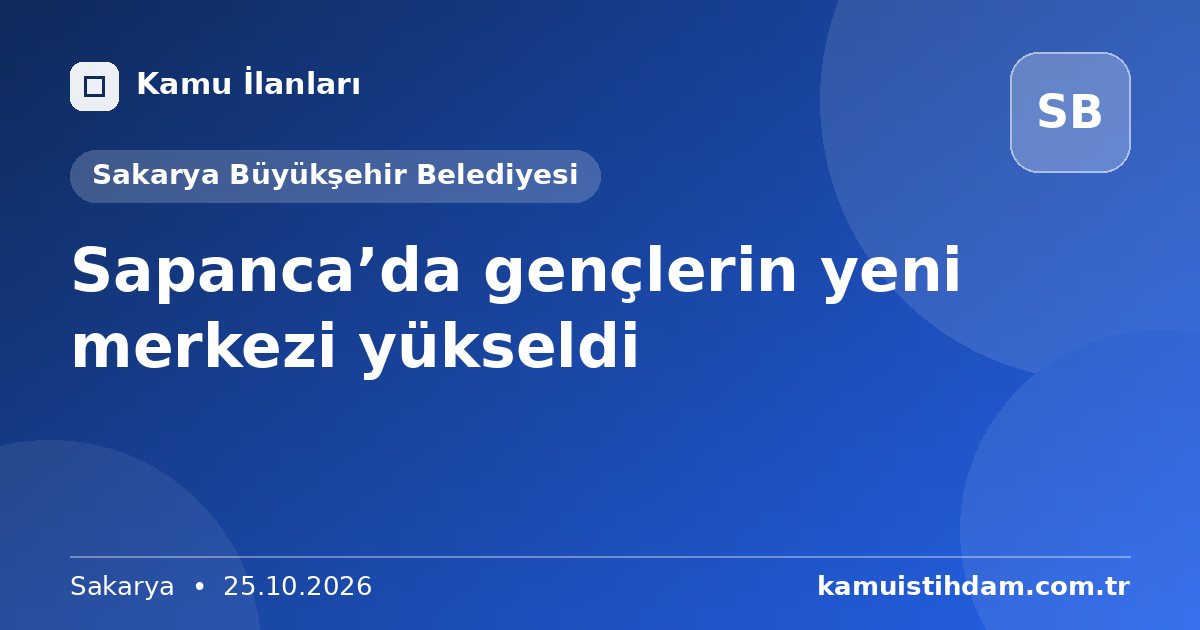 Sapanca’da gençlerin yeni merkezi yükseldi - Sakarya Büyükşehir Belediyesi