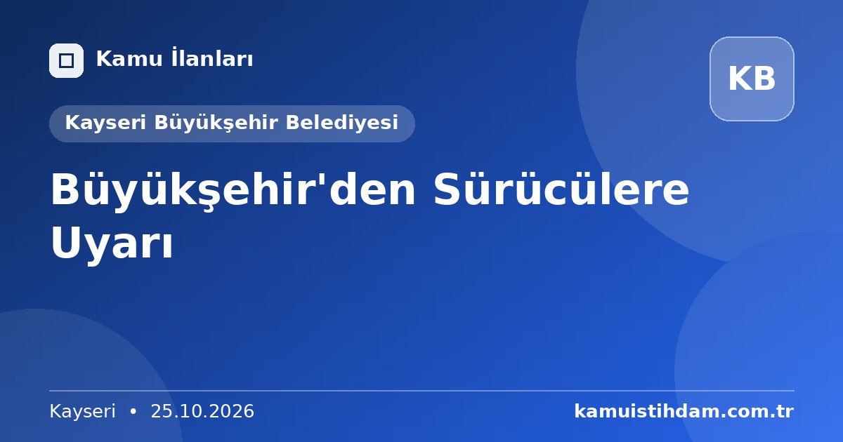 Büyükşehir'den Sürücülere Uyarı - Kayseri Büyükşehir Belediyesi