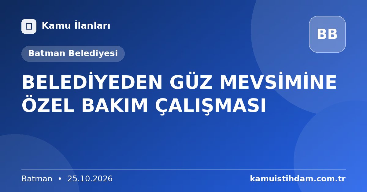 BELEDİYEDEN GÜZ MEVSİMİNE ÖZEL BAKIM ÇALIŞMASI - Batman Belediyesi