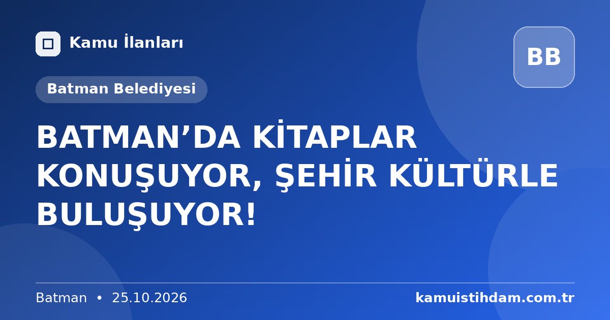 BATMAN’DA KİTAPLAR KONUŞUYOR, ŞEHİR KÜLTÜRLE BULUŞUYOR! - Batman Belediyesi