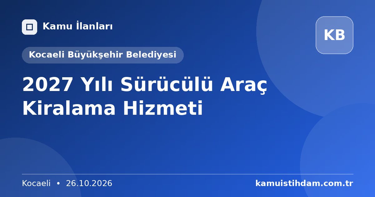 2027 Yılı Sürücülü Araç Kiralama Hizmeti - Kocaeli Büyükşehir Belediyesi