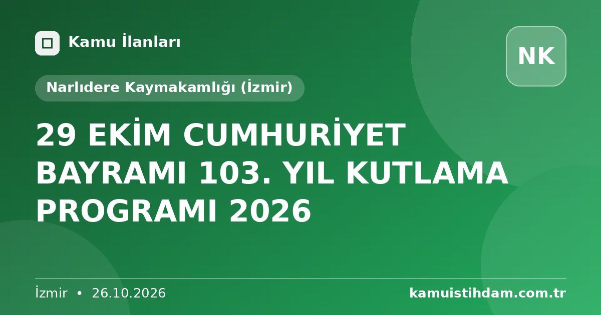 29 EKİM CUMHURİYET BAYRAMI 103. YIL KUTLAMA PROGRAMI 2026 - Narlıdere Kaymakamlığı (İzmir)