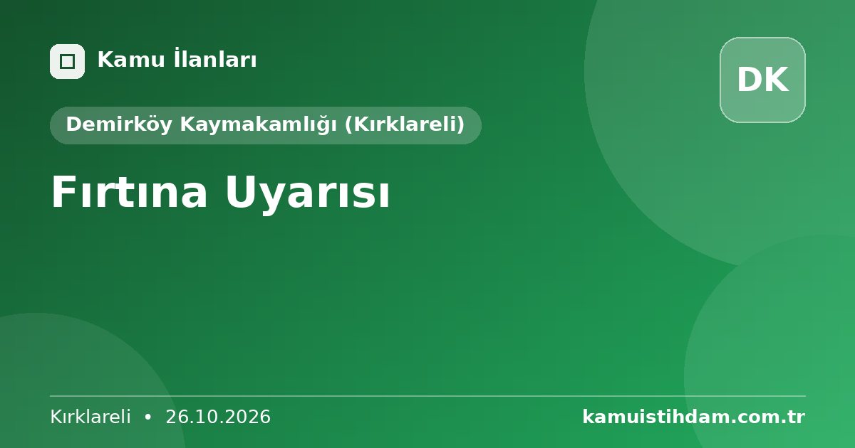Fırtına Uyarısı - Demirköy Kaymakamlığı (Kırklareli)