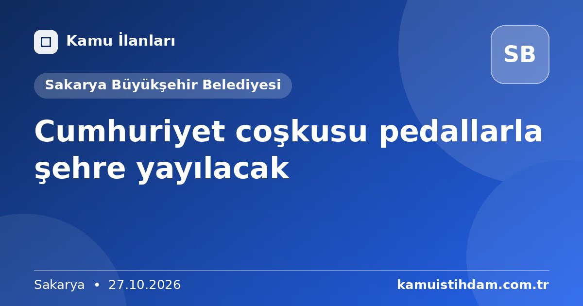 Cumhuriyet coşkusu pedallarla şehre yayılacak - Sakarya Büyükşehir Belediyesi