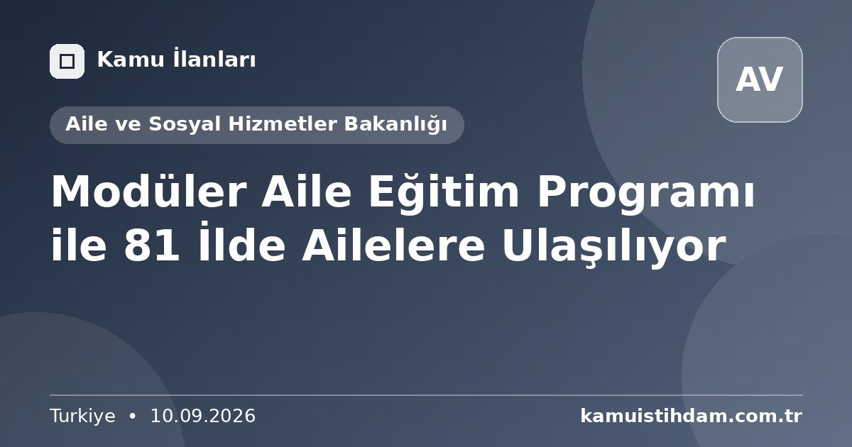Modüler Aile Eğitim Programı ile 81 İlde Ailelere Ulaşılıyor - Aile ve Sosyal Hizmetler Bakanlığı