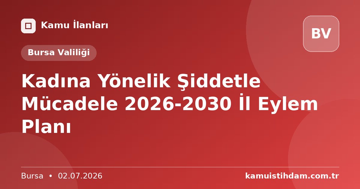 Kadına Yönelik Şiddetle Mücadele 2026-2030 İl Eylem Planı - Bursa Valiliği