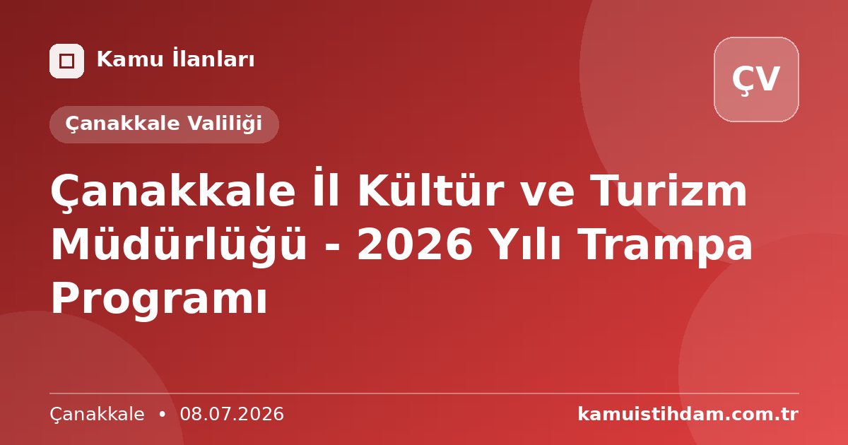 Çanakkale İl Kültür ve Turizm Müdürlüğü - 2026 Yılı Trampa Programı - Çanakkale Valiliği