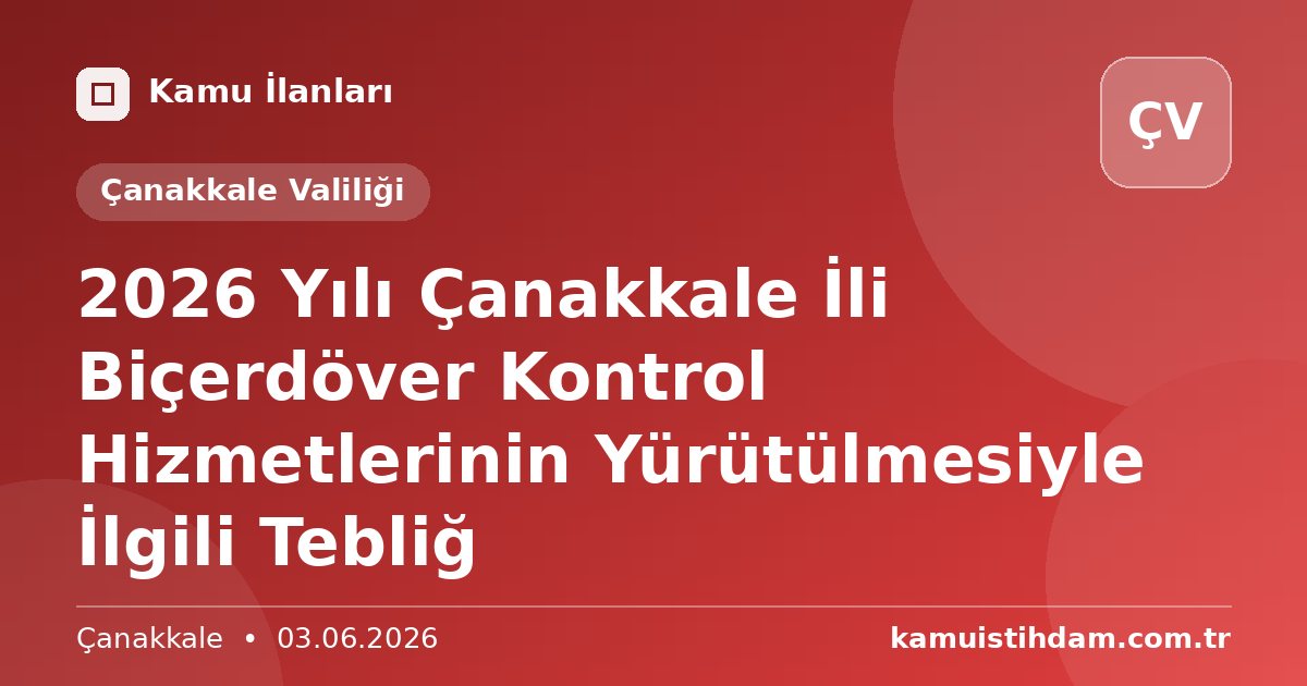 2026 Yılı Çanakkale İli Biçerdöver Kontrol Hizmetlerinin Yürütülmesiyle İlgili Tebliğ - Çanakkale Valiliği