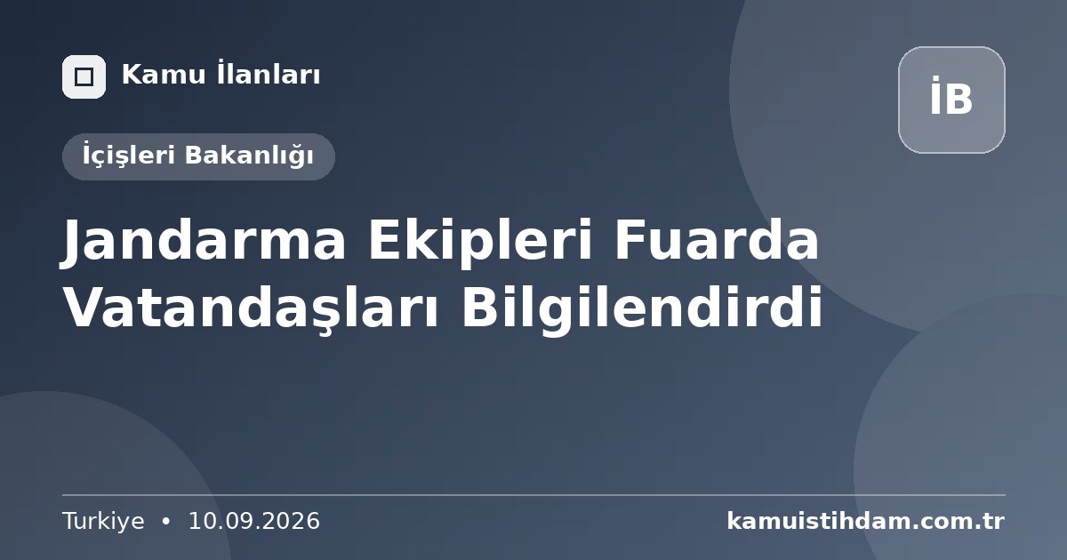 Jandarma Ekipleri Fuarda Vatandaşları Bilgilendirdi - İçişleri Bakanlığı