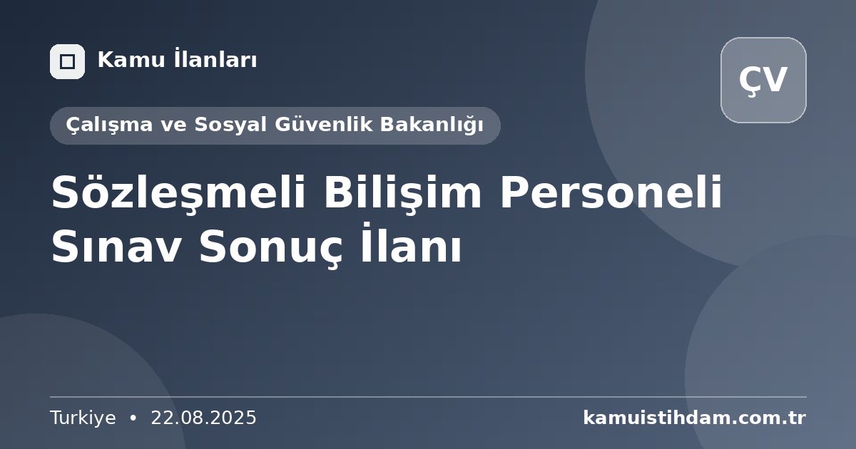 Sözleşmeli Bilişim Personeli Sınav Sonuç İlanı - Çalışma ve Sosyal Güvenlik Bakanlığı