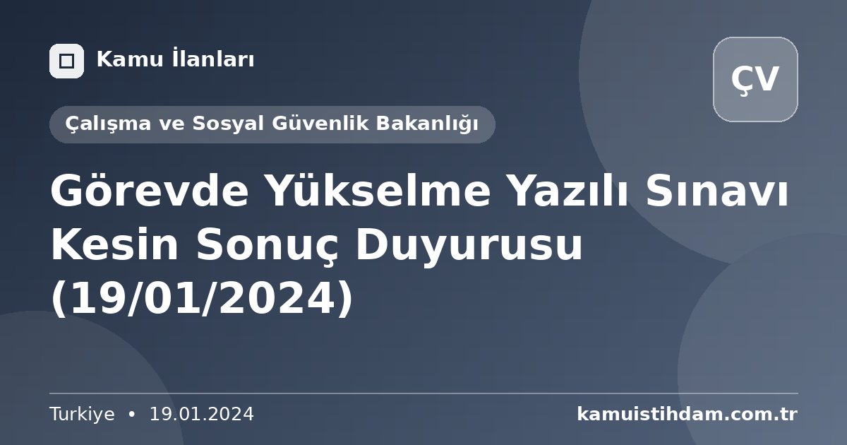 Görevde Yükselme Yazılı Sınavı Kesin Sonuç Duyurusu (19/01/2024) - Çalışma ve Sosyal Güvenlik Bakanlığı