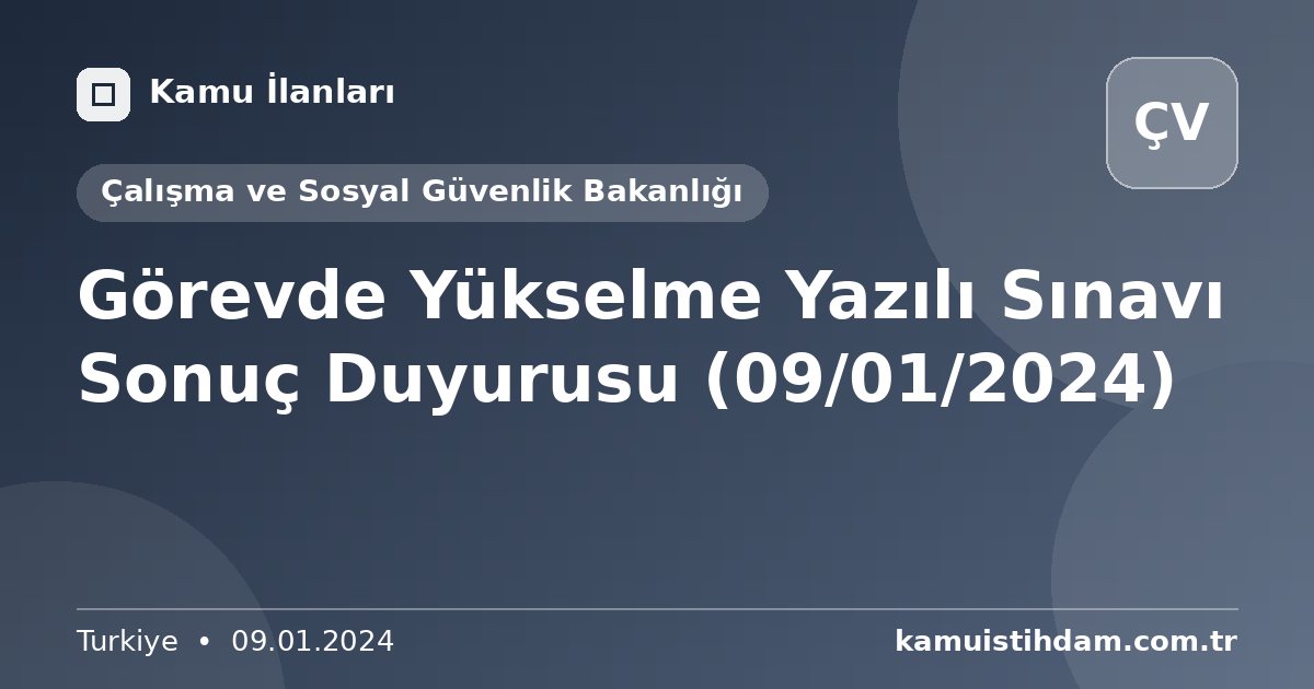 Görevde Yükselme Yazılı Sınavı Sonuç Duyurusu (09/01/2024) - Çalışma ve Sosyal Güvenlik Bakanlığı