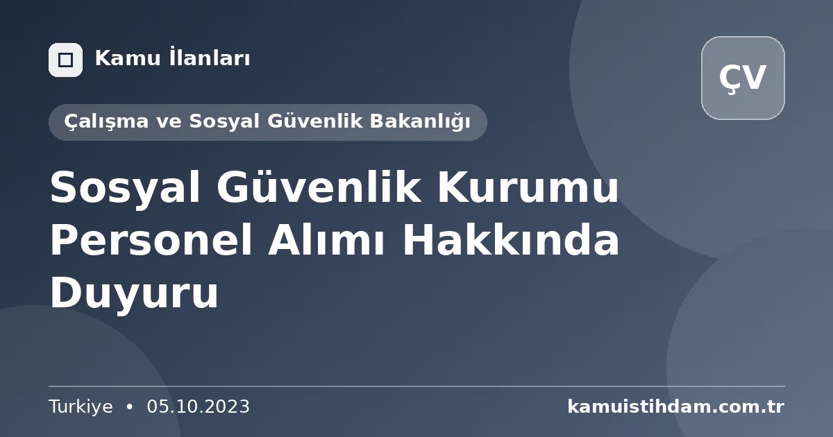 Sosyal Güvenlik Kurumu Personel Alımı Hakkında Duyuru - Çalışma ve Sosyal Güvenlik Bakanlığı