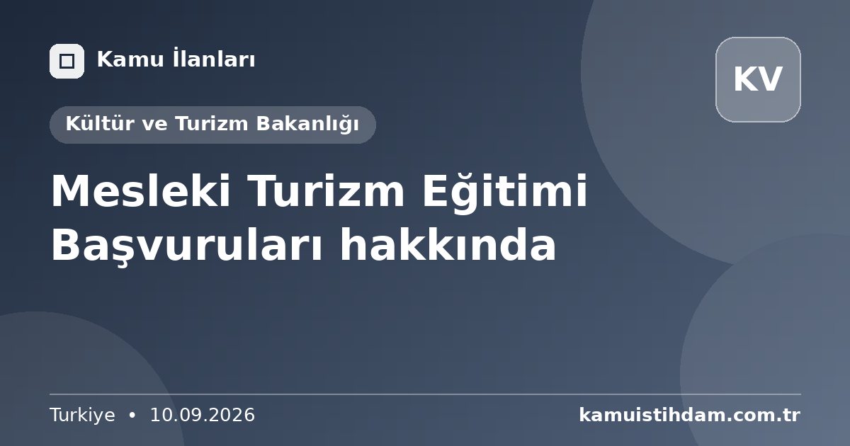 Mesleki Turizm Eğitimi Başvuruları hakkında - Kültür ve Turizm Bakanlığı