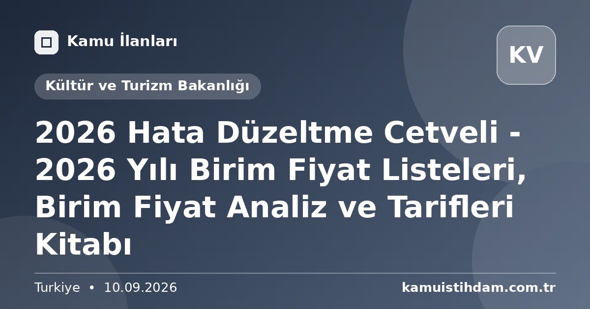2026 Hata Düzeltme Cetveli - 2026 Yılı Birim Fiyat Listeleri, Birim Fiyat Analiz ve Tarifleri Kitabı - Kültür ve Turizm Bakanlığı