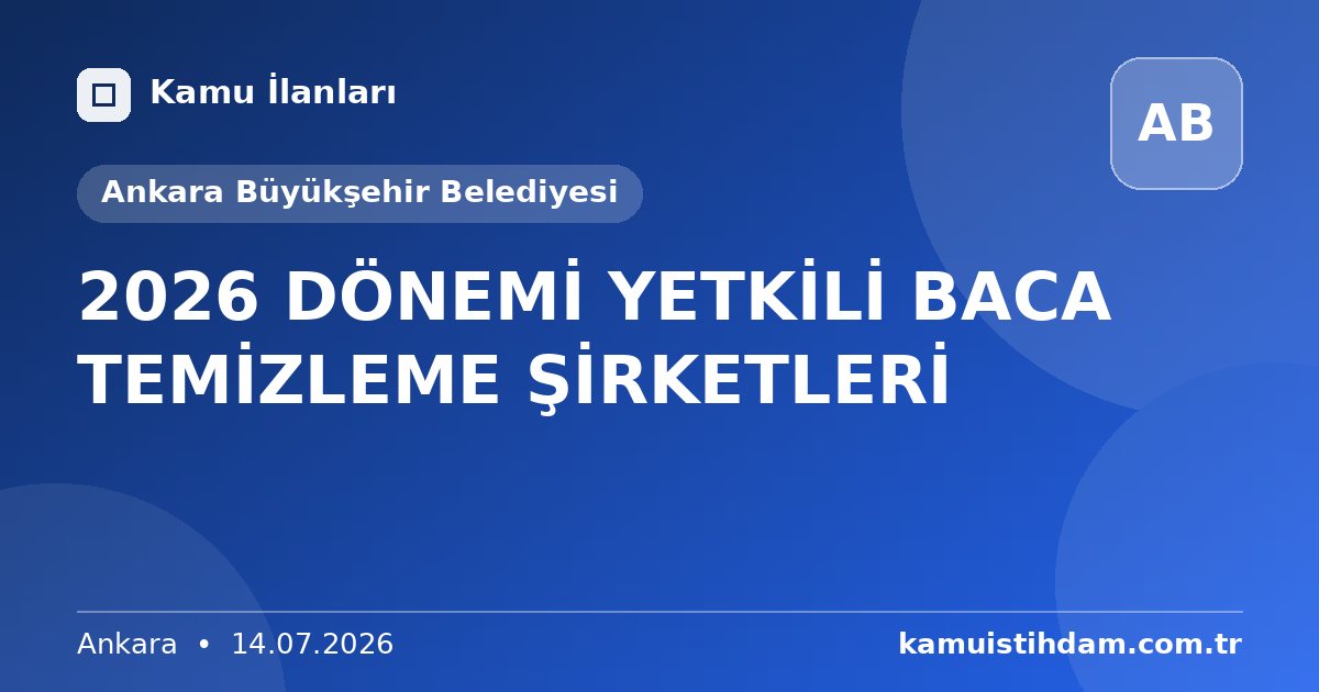 2026 DÖNEMİ YETKİLİ BACA TEMİZLEME ŞİRKETLERİ - Ankara Büyükşehir Belediyesi