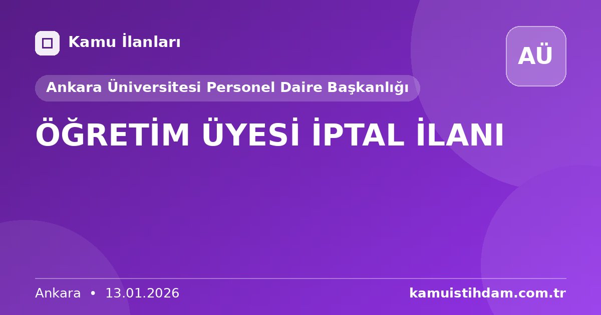 ÖĞRETİM ÜYESİ İPTAL İLANI - Ankara Üniversitesi Personel Daire Başkanlığı
