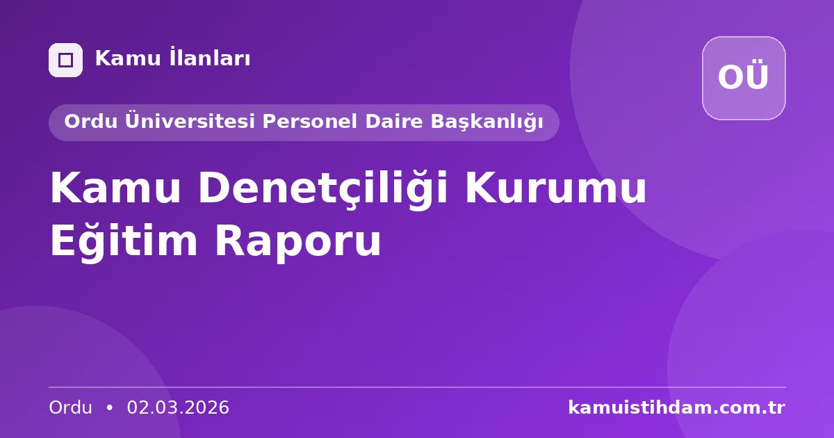 Kamu Denetçiliği Kurumu Eğitim Raporu - Ordu Üniversitesi Personel Daire Başkanlığı