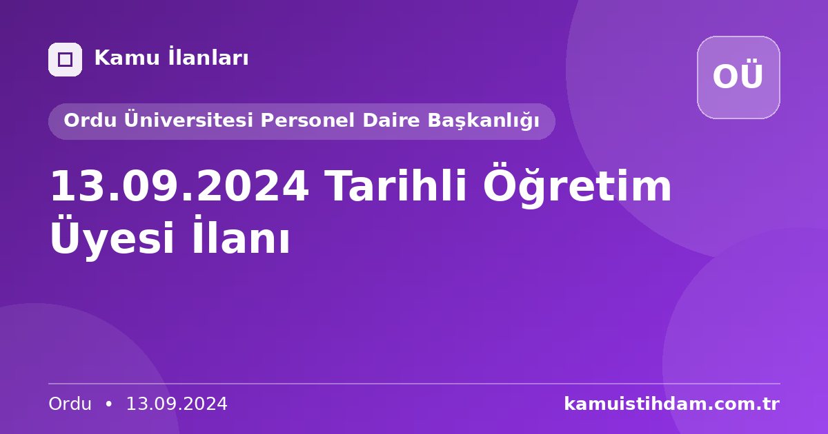 13.09.2024 Tarihli Öğretim Üyesi İlanı - Ordu Üniversitesi Personel Daire Başkanlığı