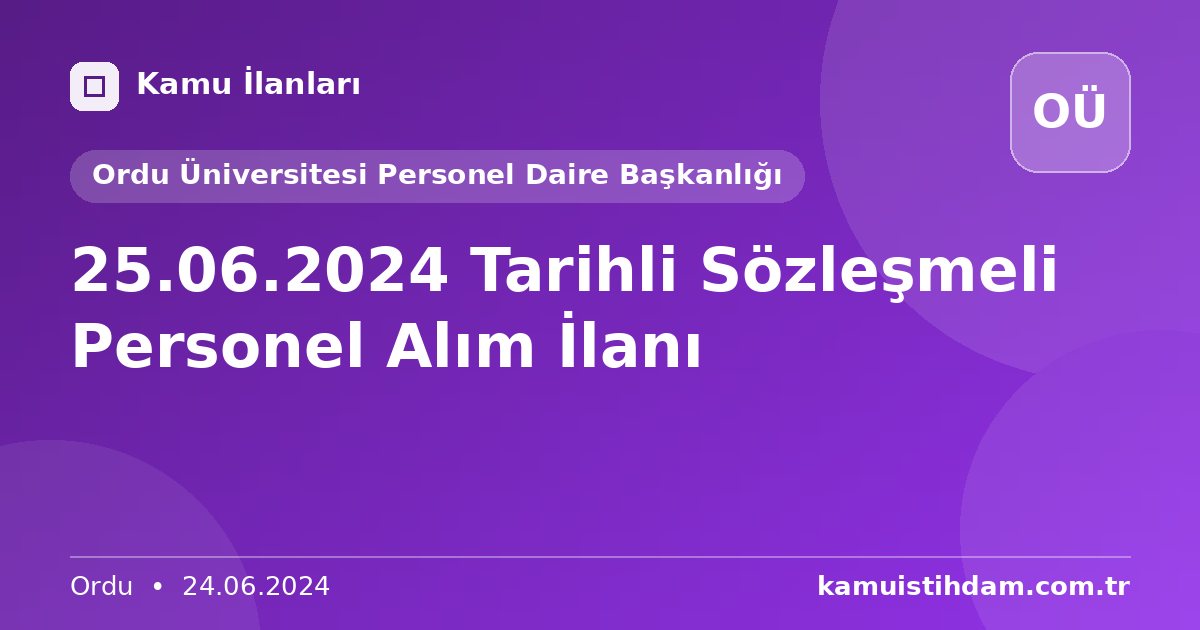 25.06.2024 Tarihli Sözleşmeli Personel Alım İlanı - Ordu Üniversitesi Personel Daire Başkanlığı