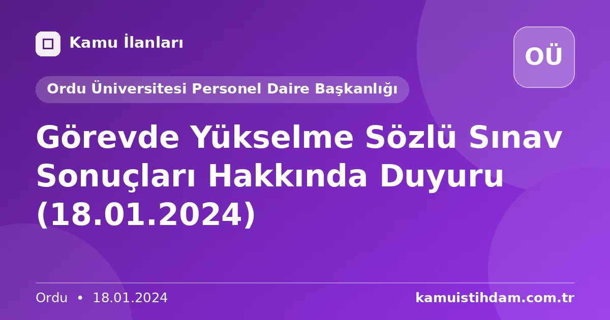 Görevde Yükselme Sözlü Sınav Sonuçları Hakkında Duyuru (18.01.2024) - Ordu Üniversitesi Personel Daire Başkanlığı
